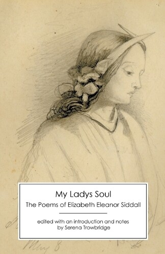 Elizabeth Eleanor Siddall My Ladys Soul (Tascabile)
