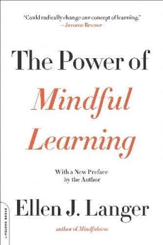Ellen J. Langer The Power of Mindful Learning (Tascabile)