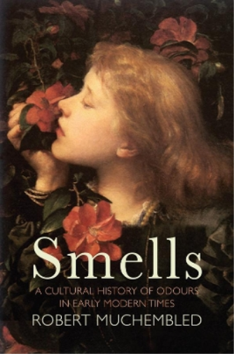 Robert Muchembled Smells (Tascabile)