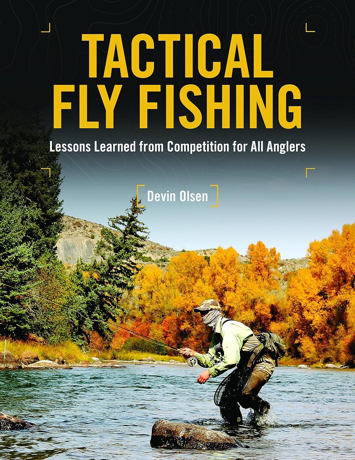 9780811719827 Tactical Fly Fishing: Lessons Learned from Competi...r All Anglers