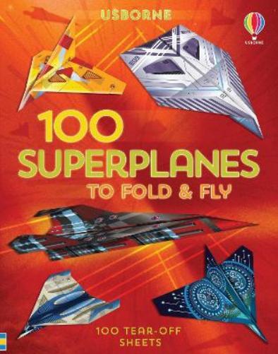 Abigail Wheatley 100 Superplanes to Fold and Fly (Tascabile) Fold and Fly