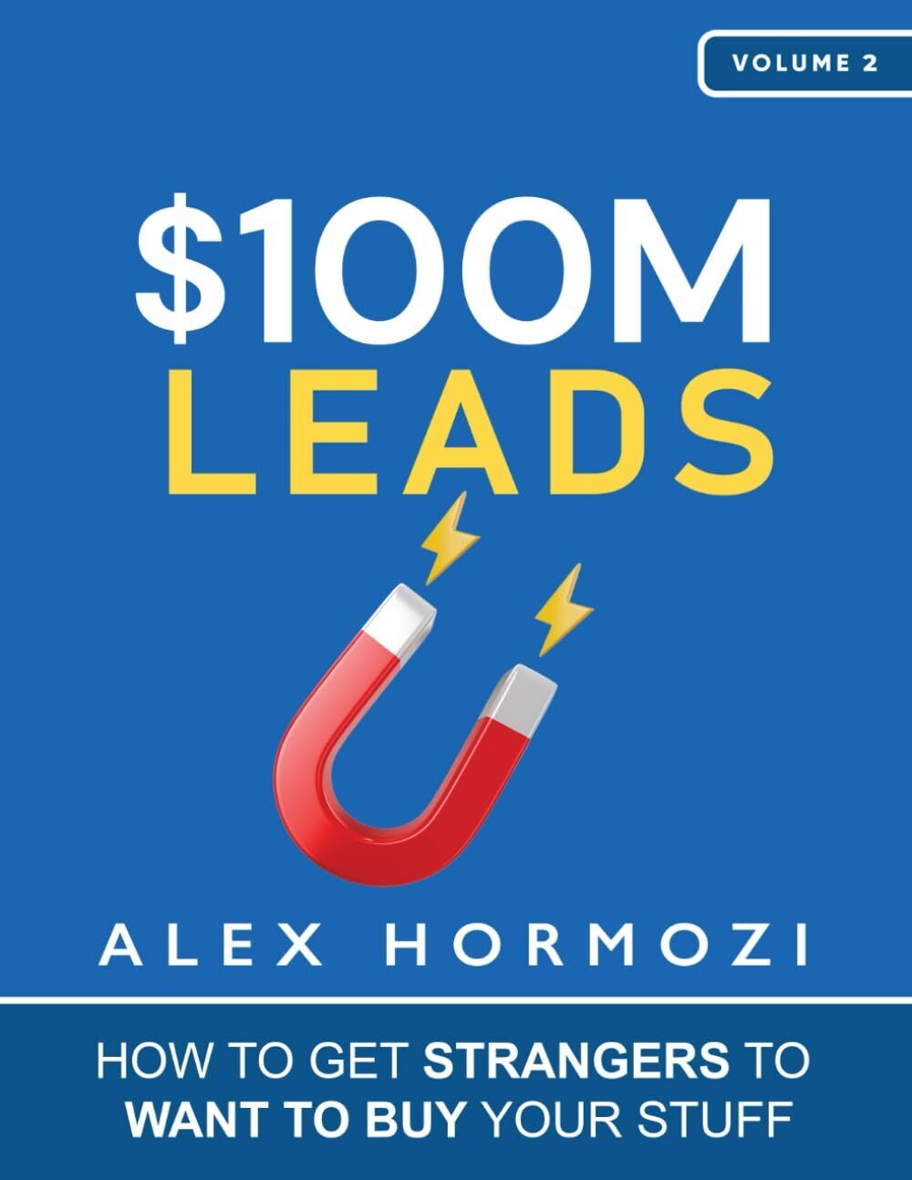 9781737475774 $100M Leads: How to Get Strangers To Want To Buy Your Stuff - Alex