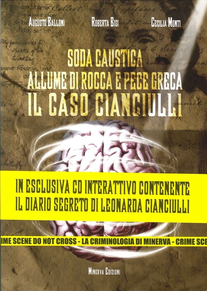 Soda Caustica, Allume di Rocca e Pece Greca. Il Caso Cianciulli. con CD-ROM