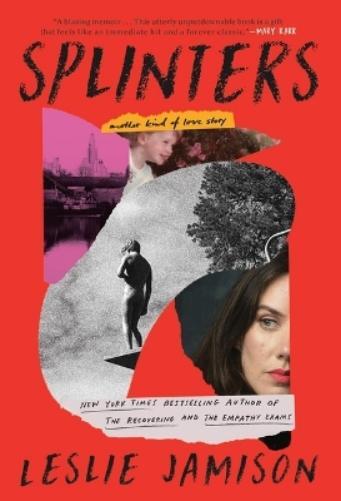 Leslie Jamison Splinters (Copertina rigida)