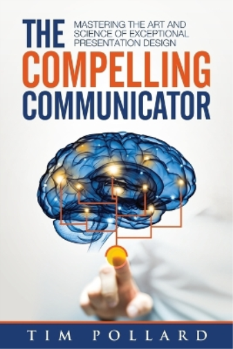 Tim Pollard The Compelling Communicator (Tascabile)