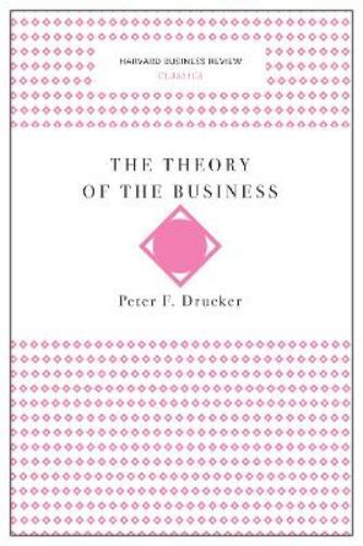 Peter F. Drucke The Theory of the Business (Harvard Business Review  (Tascabile)