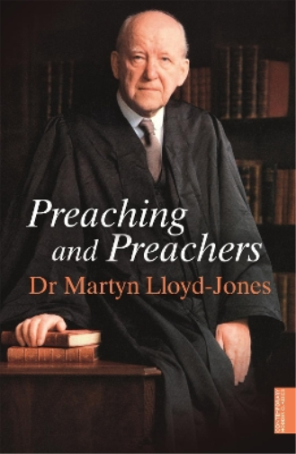 Martyn Lloyd-Jones Preaching and Preachers (Tascabile)