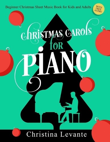Christina Levan Christmas Carols for Piano. Beginner Christmas Sheet (Tascabile)