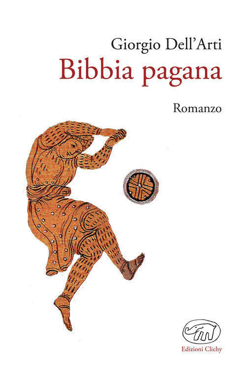 Bibbia Pagana Giorgio Dell'arti Edizioni Clichy 2016