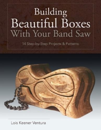 Lois Ventura Building Beautiful Boxes with Your Band Saw (Tascabile)
