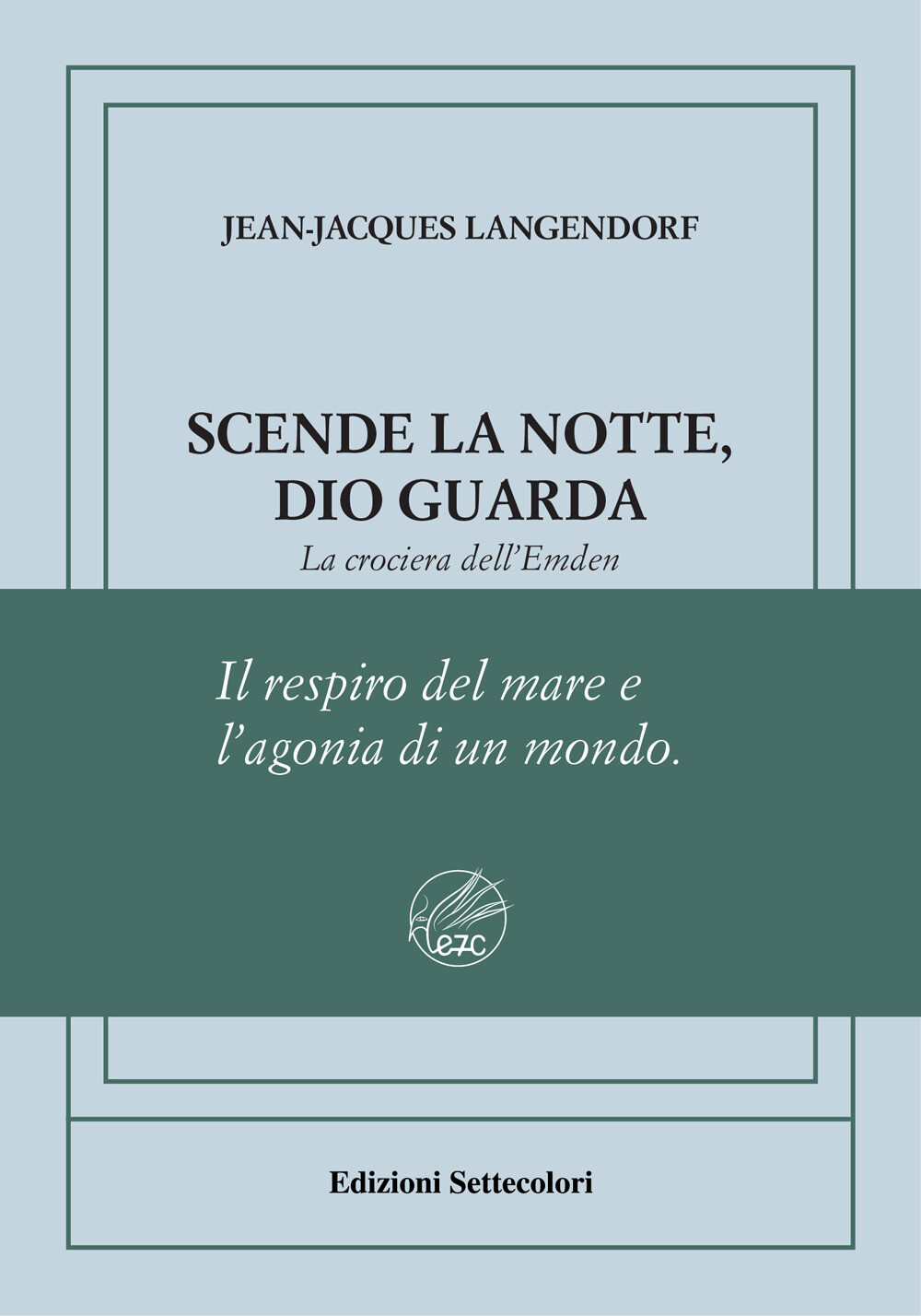 Libri Jean-Jacques Langendorf - Scende La Notte, Dio Guarda. La Crociera Dell'em