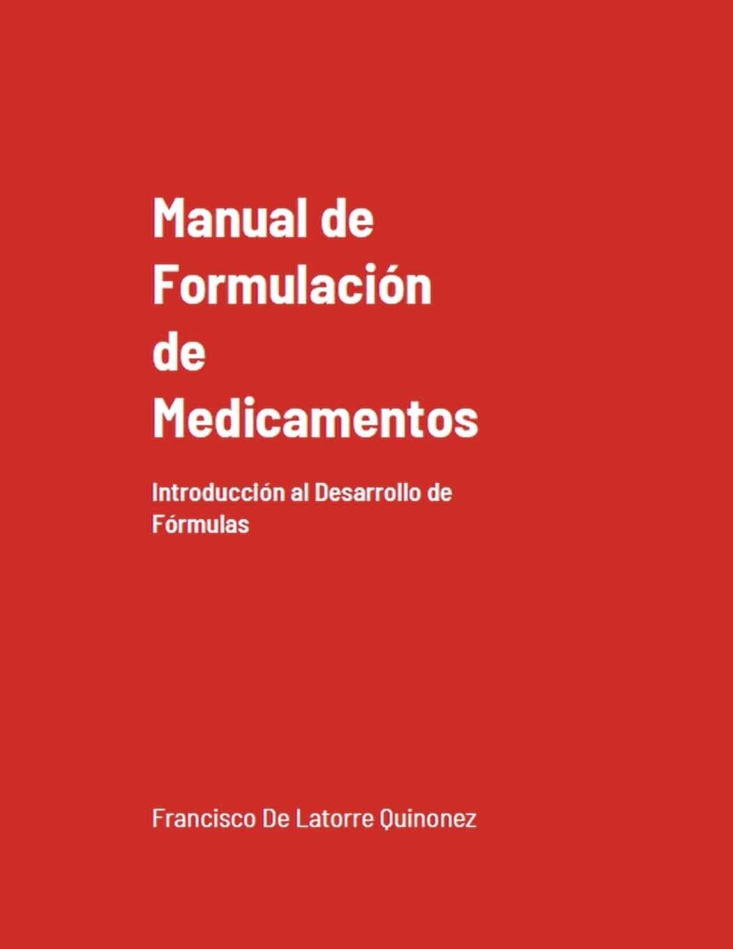 Francisco de Latorre Qui��nez Manual de Formulaci�n de Medicamentos (Tascabile)