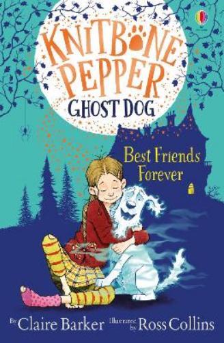 Claire Barker Best Friends Forever (Tascabile) Knitbone Pepper Ghost Dog