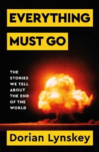 Dorian Lynskey Everything Must Go (Copertina rigida)