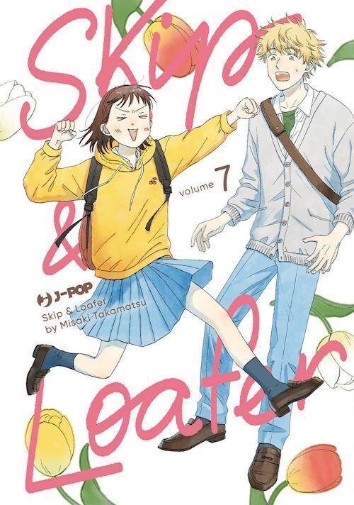 SKIP & LOAFER. VOL. 7  - TAKAMATSU MISAKI - Edizioni BD