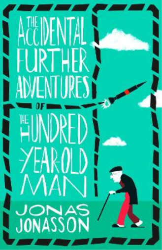 Jonas Jonasson The Accidental Further Adventures of the Hundred-Year (Tascabile)