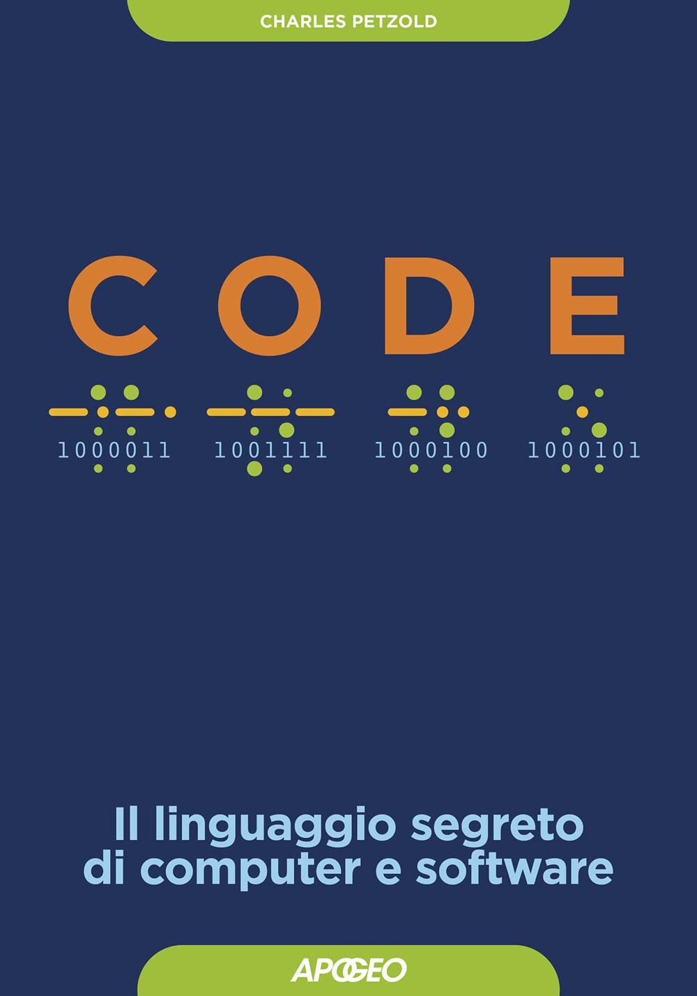 9788850336210 Code. Il linguaggio segreto di computer e software - Charles Petzo