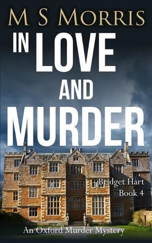 M S Morris In Love And Murder (Tascabile) Bridget Hart