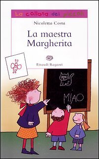 9788879269971 La maestra Margherita. Ediz. illustrata - Nicoletta Costa