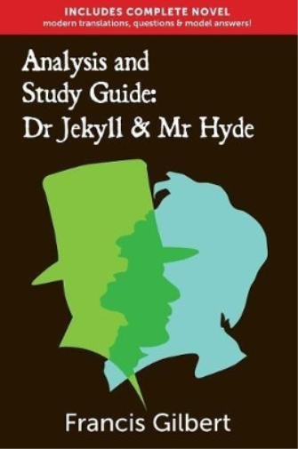 Francis Gilbert Analysis & Study Guide: Dr Jekyll and Mr Hyde (Tascabile)