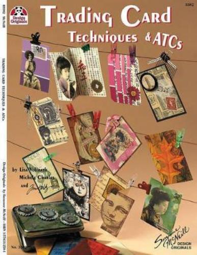 Tim Holtz Michele Charles Lisa Vollrat Trading Card Techniques & ATC (Tascabile)
