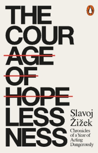 Slavoj Žižek The Courage of Hopelessness (Tascabile)