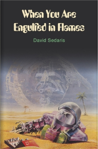 David Sedaris When You Are Engulfed In Flames (Tascabile)
