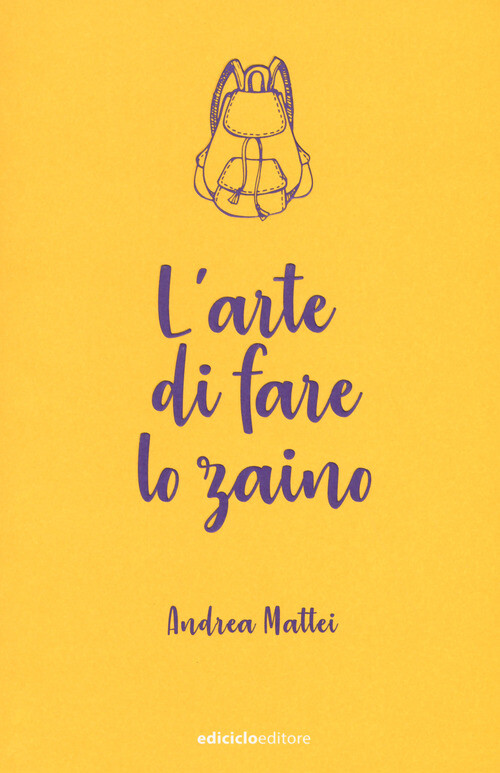 ARTE DI FARE LO ZAINO (L') MATTEI ANDREA