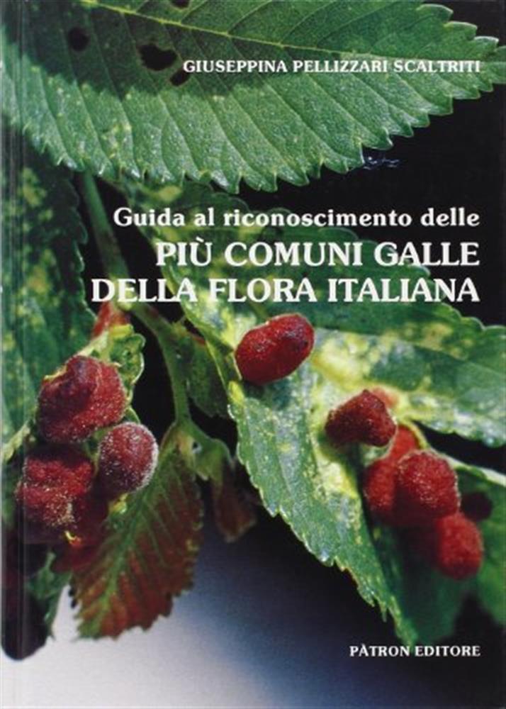 Guida al riconoscimento delle più comuni galle della flora italiana - Pell...