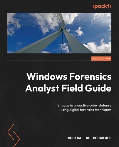Muhiballah Mohammed Windows Forensics Analyst Field Guide (Tascabile)