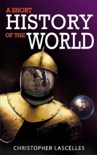 Christopher Lascelles A Short History of the World (Tascabile)