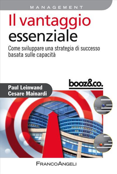 9788820414788 Il vantaggio essenziale. - Paul Leinwand,Cesare Mainardi