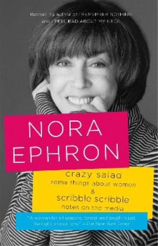 Nora Ephron Crazy Salad and Scribble Scribble (Tascabile)