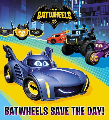 Random House Batwheels Save the Day! (DC Batman: Batwheels) (Libro di cartone)