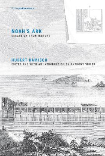 Hubert Damisch Noah's Ark (Tascabile) Writing Architecture