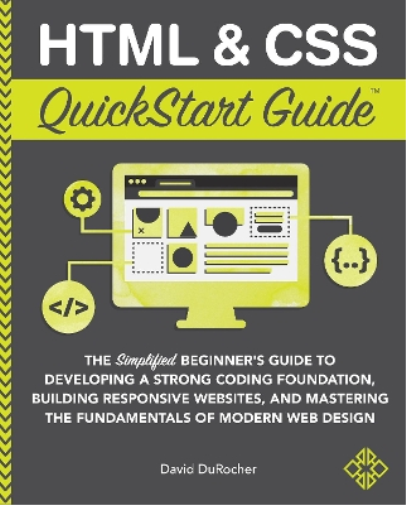 David Durocher HTML and CSS QuickStart Guide (Tascabile) QuickStart Guides
