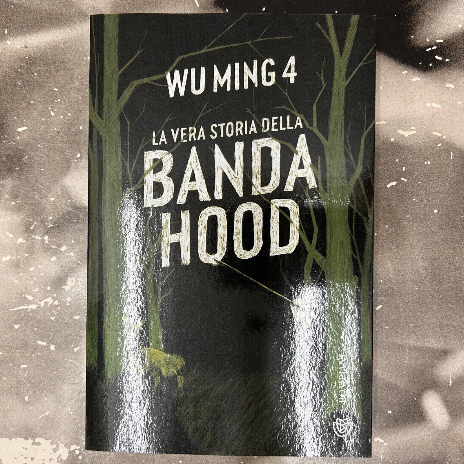 LA VERA STORIA DELLA BANDA HOOD- WU MING 4 2024 BOMPIANI