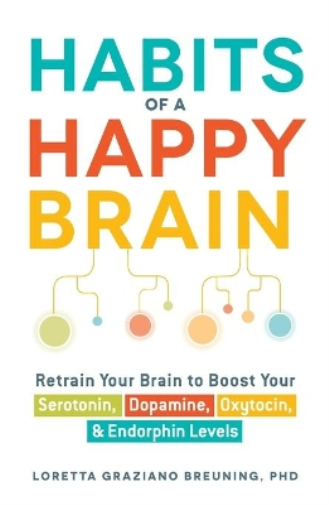 Loretta Graziano Breuning Habits of a Happy Brain (Tascabile)