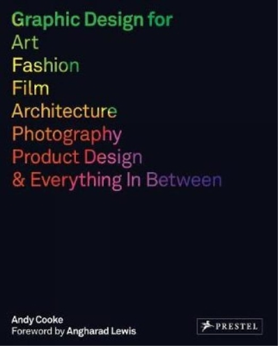 Andy Cooke Graphic Design for Art, Fashion, Film, Architecture, Phot (Tascabile)
