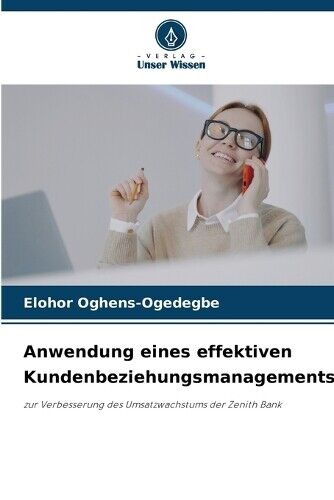 Elohor Oghens-Oge Anwendung eines effektiven Kundenbeziehungsmanage (Tascabile)
