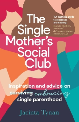 Jacinta Tynan The Single Mother's Social Club (Tascabile)
