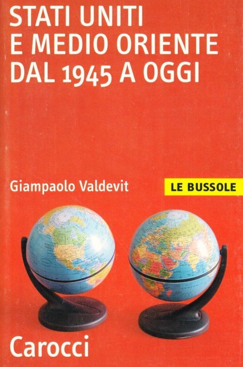 Libri Giampaolo Valdevit - Stati Uniti E Medio Oriente Dal 1945 Ad Oggi