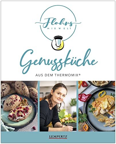 Elvira Flohr Flohrs Mixwelt: Genussküche aus dem Thermomix® (Tascabile)