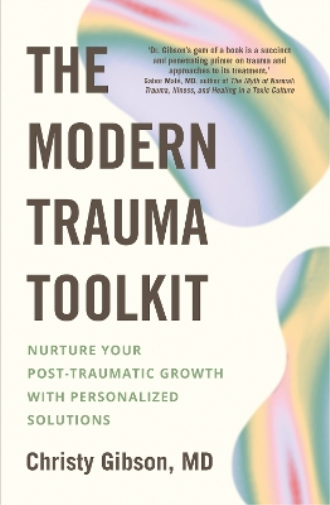Dr Christy Gibson The Modern Trauma Toolkit (Tascabile)