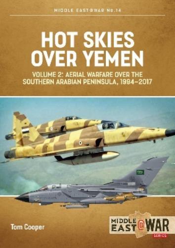 Tom Cooper Hot Skies Over Yemen (Tascabile) Middle East@War