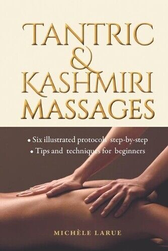 Michèle Larue Tantric & Kashmiri Massages (Tascabile)