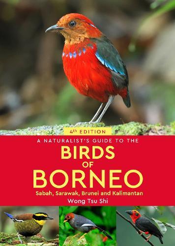 Wong Tsu Shi A Naturalist's Guide to the Birds of Borneo (Tascabile)