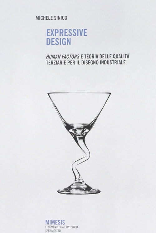 Expressive design. Human factors e teoria delle qualità terziarie per il d...