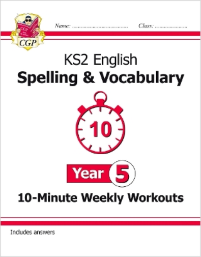 CGP Books KS2 Year 5 English 10-Minute Weekly Workouts: Spelling & V (Tascabile)