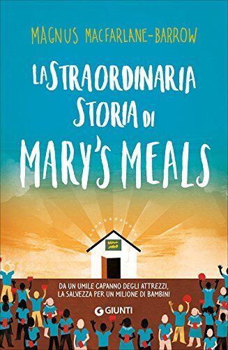 9788809847743 La straordinaria storia di Mary's Meals: 1 - Magnus MacFarlane-Bar
